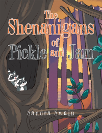 Cover image: The Shenanigans of Pickle and Jam 9781669836063