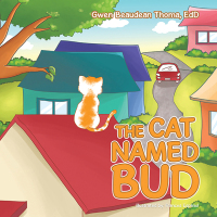 Cover image: The Cat Named Bud 9781669836315