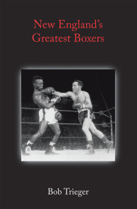 Cover image: New England's Greatest Boxers 9781669837138