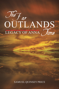 Cover image: The Far Outlands of Time 9781669837442