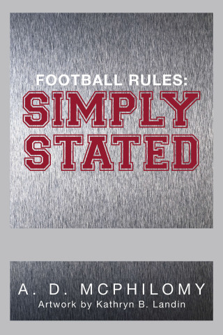 Imagen de portada: Football Rules: Simply Stated 9781669837961