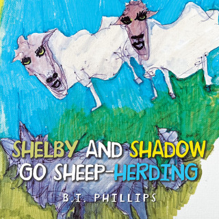 Cover image: Shelby and Shadow Go Sheep-Herding 9781669838852
