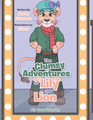 Imagen de portada: The Clumsy Adventures of Lily the Lion 9781669838876
