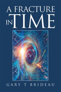 Cover image: A Fracture in Time 9781669839163