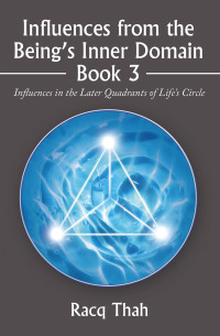 Cover image: Influences from the Being’s Inner Domain Book 3 9781669839347