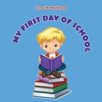 Imagen de portada: My First Day of School 9781669840572