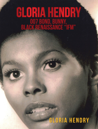 Cover image: Gloria Hendry, 007 Bond, Bunny, Black Renaissance "Ifm" 9781669841371