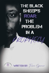 Cover image: The Black Sheeps Roar: the Problem in a Prophecy 9781669841852