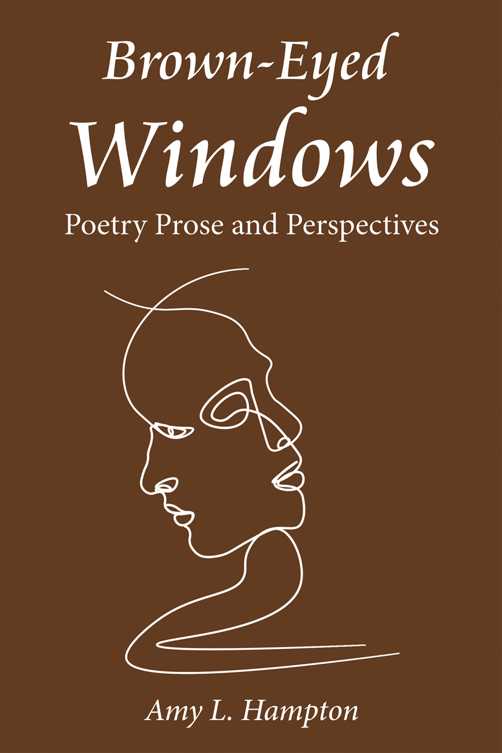Brown-Eyed Windows Poetry  Prose and Perspectives