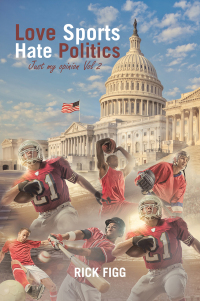 Cover image: Love Sports Hate Politics 9781669842804
