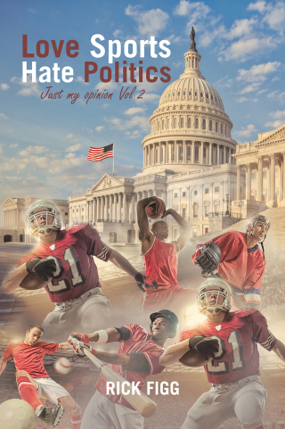 Imagen de portada: Love Sports Hate Politics 9781669842804
