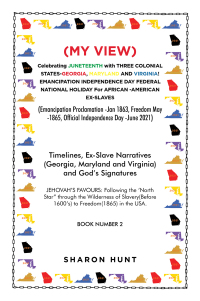 Cover image: (My View)  Celebrating Juneteenth with Three Colonial States-Georgia, Maryland and Virginia! Emancipation Independence Day Federal National Holiday for African -American Ex-Slaves 9781669843610