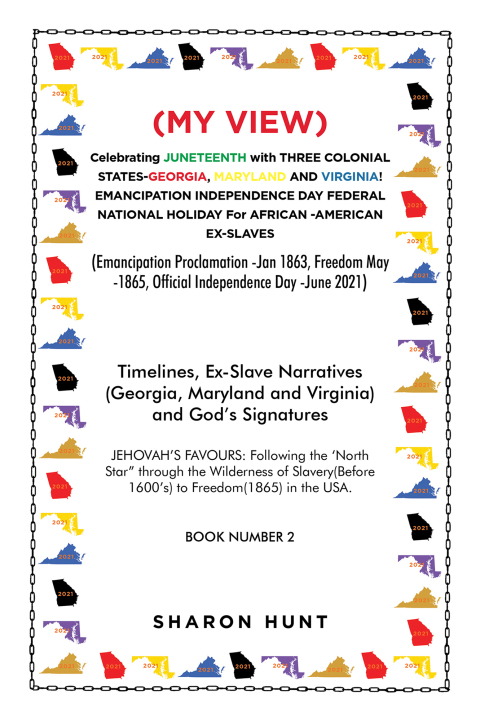 (My View) Celebrating Juneteenth with Three Colonial States-Georgia, Maryland and Virginia! Emancipation Independence Day Federal National Holiday for African -American Ex-Slaves: (Emancipation Proclamation -Jan 1863, Freedom May -1865, Official Independence Day -June 2021) - FULL INSTANT DOWNLOAD | PDF DOCX EPUB