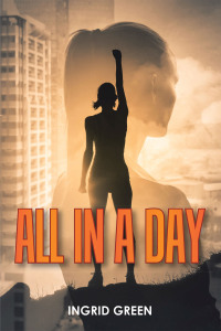 Cover image: All in a Day 9781669844051