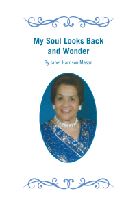 Cover image: My Soul Looks Back and Wonder 9781669844112