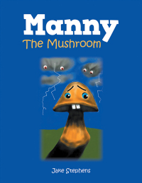 Imagen de portada: Manny the Mushroom 9781669844860