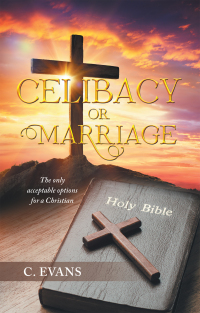 Cover image: Celibacy or Marriage 9781669845621