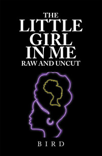 Cover image: The Little Girl in Me Raw and Uncut 9781669846352