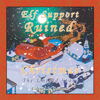 Cover image: Elf Support Ruined Christmas 9781669846574