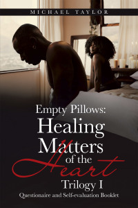 Cover image: Empty Pillows: Healing Matters of the Heart, Trilogy I 9781669848349