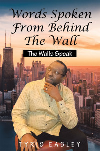 Cover image: Words Spoken from Behind the Wall 9781669852384