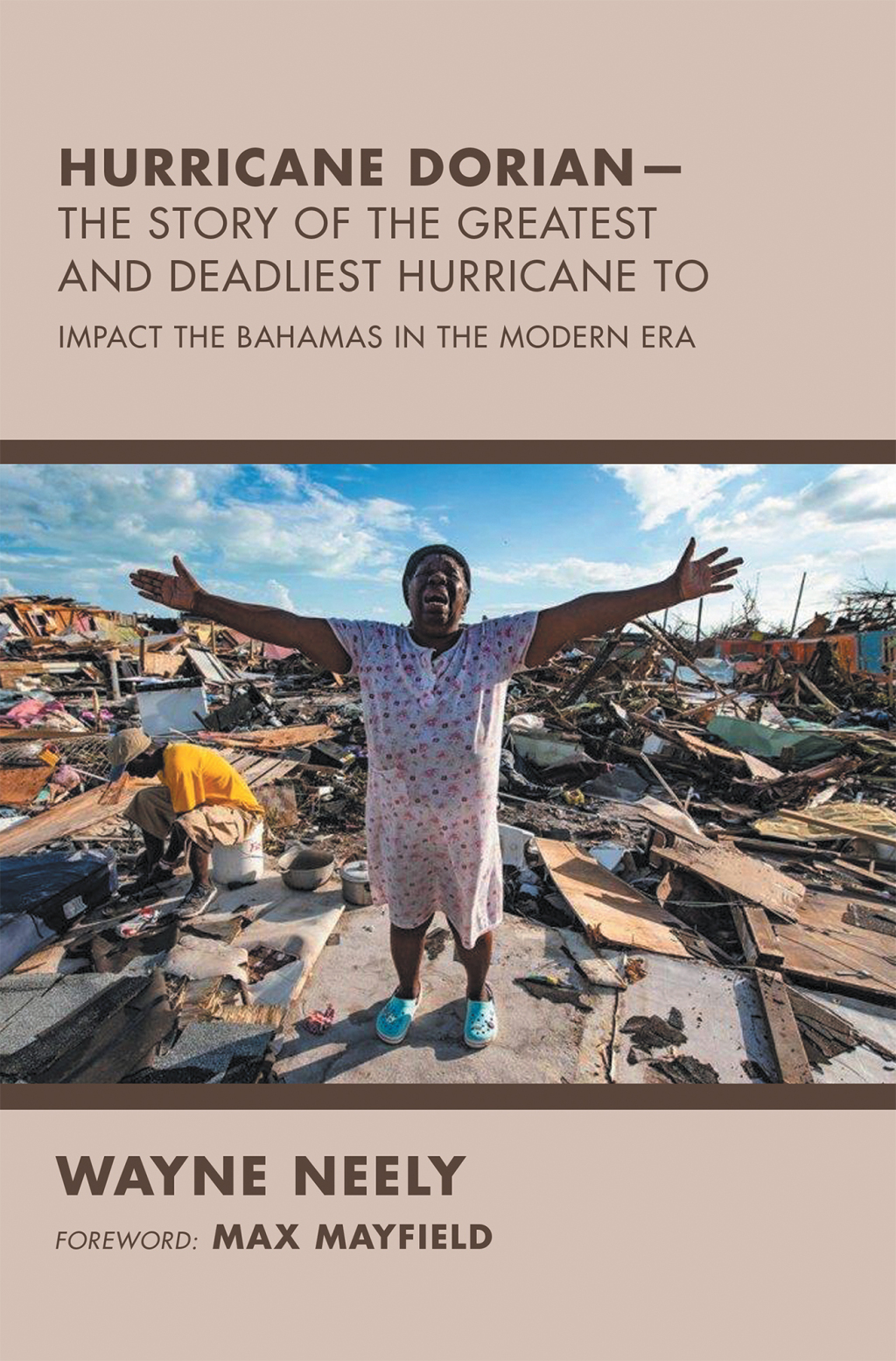 Hurricane Dorian—The Story of the Greatest and Deadliest Hurricane To Impact the Bahamas in the Modern Era