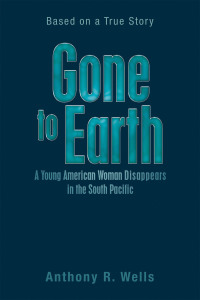 Cover image: Gone to Earth a Young American Woman Disappears in the South Pacific 9781669853541