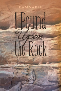 Imagen de portada: I Pound Upon the Rock 9781669854081