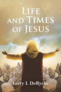 Cover image: Life and Times of Jesus 9781669854623