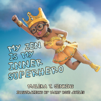 Cover image: My Zen Is My Inner Superhero 9781669856917