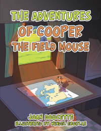 Imagen de portada: The Adventures of Cooper the Field Mouse 9781669857242