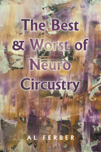 Imagen de portada: The Best & Worst of Neuro Circustry 9781669857419