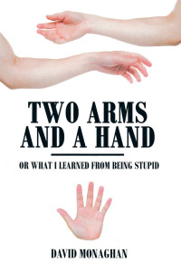 Cover image: Two Arms and a Hand 9781669859000
