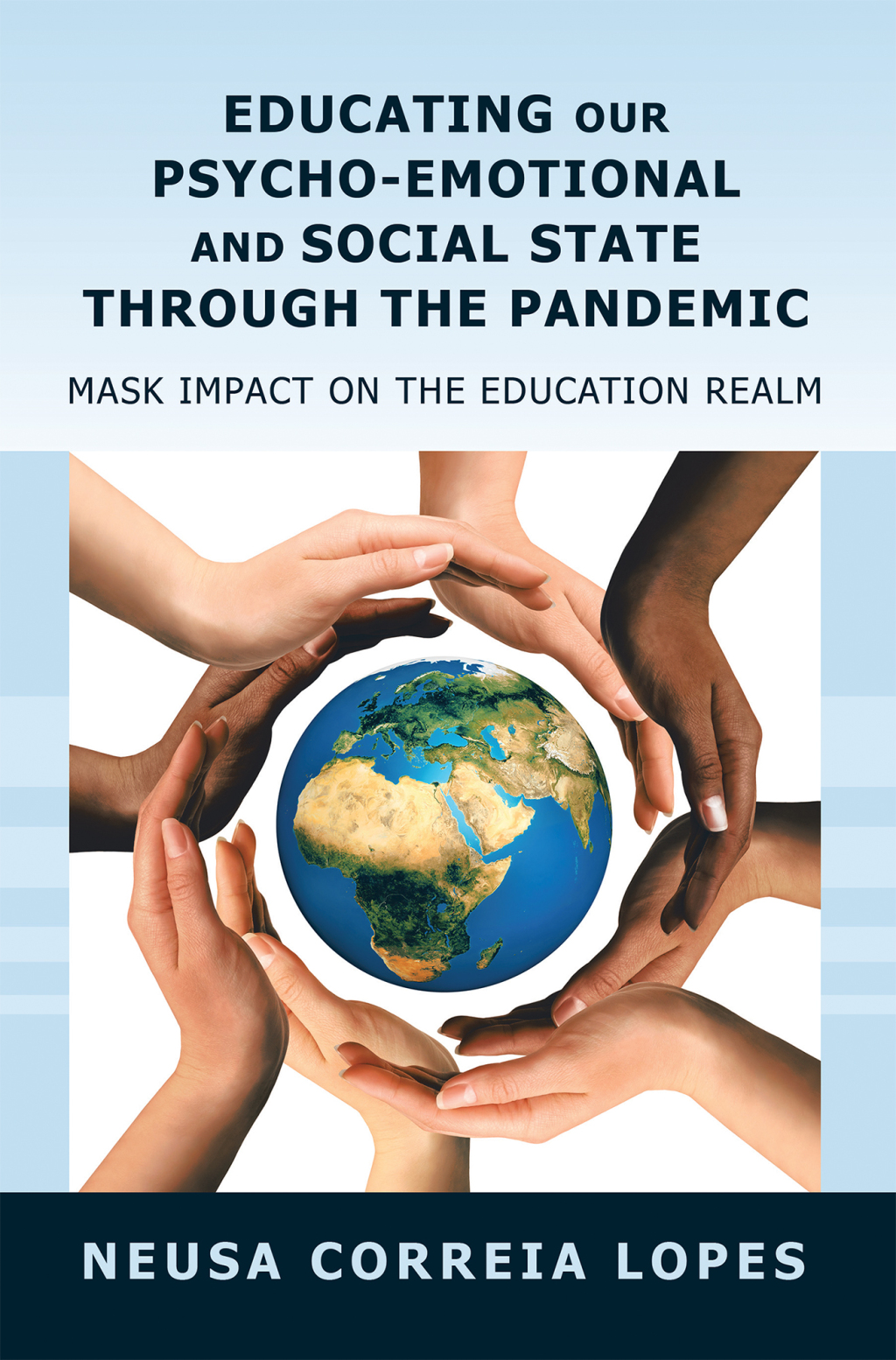 Educating Our Psycho-Emotional and Social State Through the Pandemic Mask Impact on the Education Realm