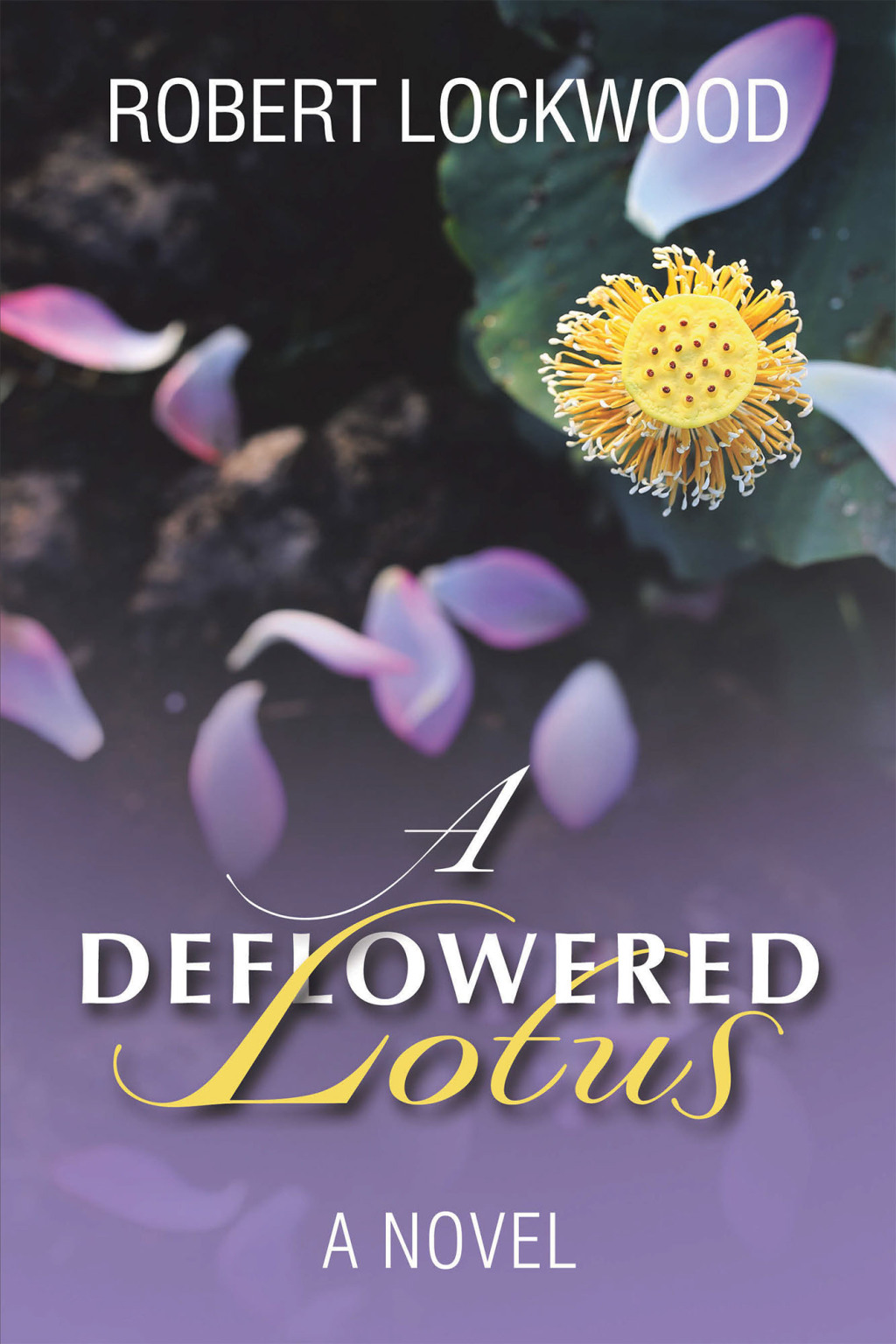 A Deflowered Lotus A Novel