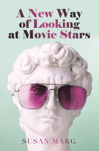Imagen de portada: A New Way of Looking at Movie Stars 9781669862314