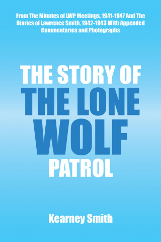 Cover image: The Story of the Lone Wolf Patrol 9781669863014