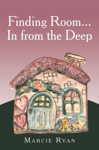 Cover image: Finding Room...In from the Deep 9781669864028