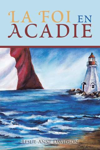 Cover image: La Foi En Acadie 9781669864677