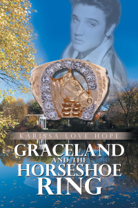 Imagen de portada: Graceland and the Horseshoe Ring 9781669864745