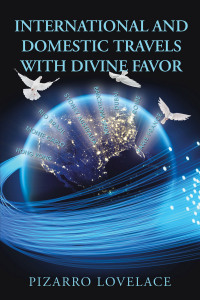 Cover image: International and Domestic Travels with Divine Favor 9781669865278