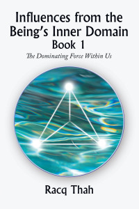 Cover image: Influences from the Being’s Inner Domain Book 1 9781669865353