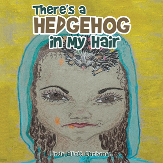 Titelbild: There's a Hedgehog in My Hair 9781669867012