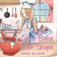 Cover image: Come Bake with Ellen Grape 9781669868439