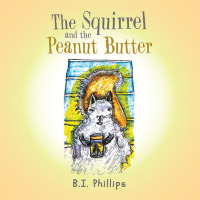 Imagen de portada: The Squirrel and the Peanut Butter 9781669870388