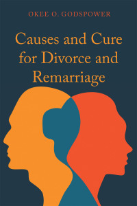 Cover image: Causes and Cure for Divorce and Remarriage 9781669870685