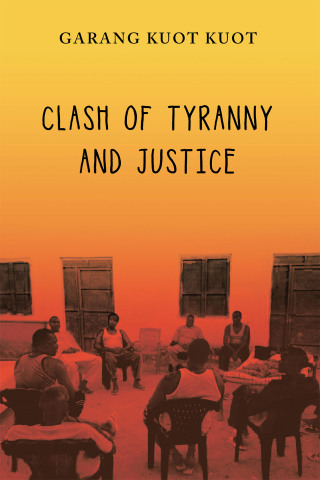 Cover image: Clash of Tyranny and Justice 9781669870982