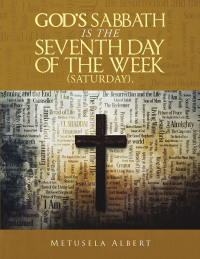 Imagen de portada: God’s Sabbath  Is the Seventh  Day of the  Week  (Saturday). 9781669871491