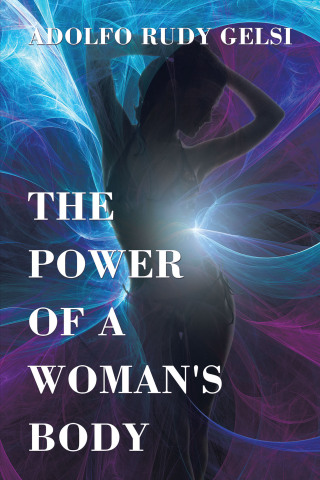 Cover image: The Power of a Woman's Body 9781669873297
