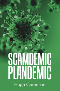 Cover image: SCAMDEMIC- PLANDEMIC 9781669874430